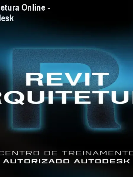 Curso Revit Arquitetura Online - Certificação Autodesk