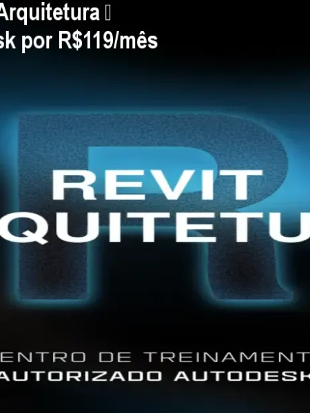 Formação em Revit Arquitetura – Certificação Autodesk por R$119/mês