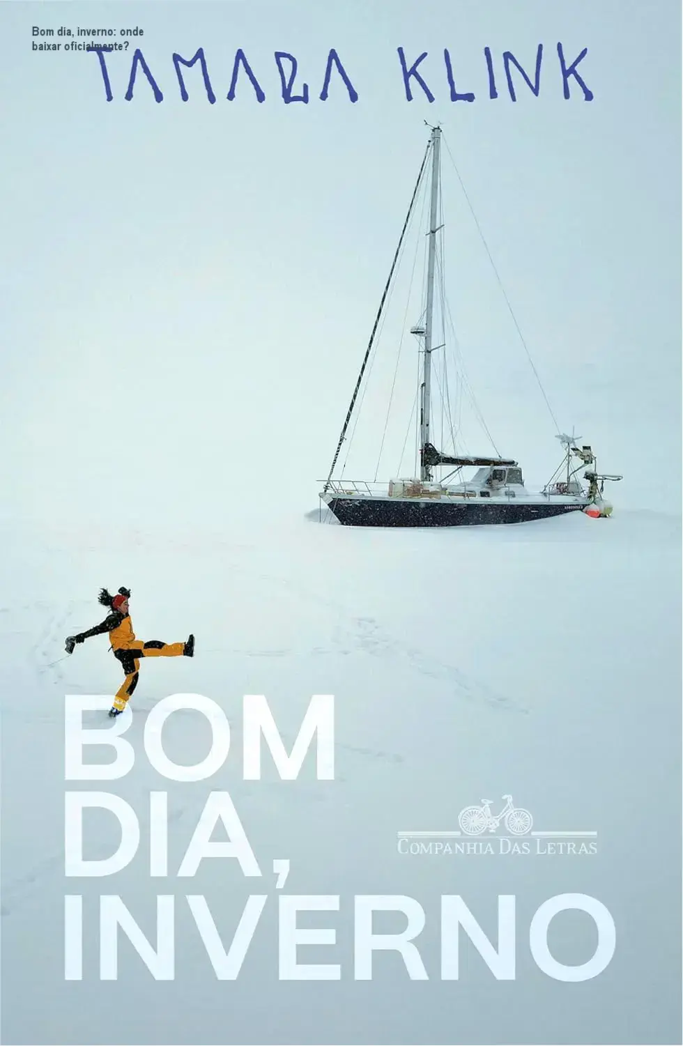 Bom dia, inverno: onde baixar oficialmente? 1 https://ondeaprender.com.br/bom-dia-inverno-download-gratis-ou-pago/ Capa do livro Bom dia, inverno de Tamara Klink