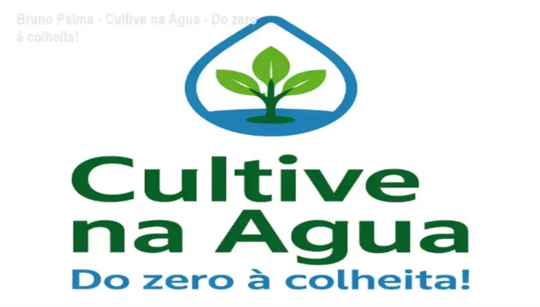 Bruno Palma - Cultive na Água - Do zero à colheita! 1 https://ondeaprender.com.br/ Bruno Palma – Cultive na Água – Do zero à colheita!