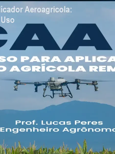 CAAR – Curso de Aplicador Aeroagrícola: Certificação MAPA e Uso