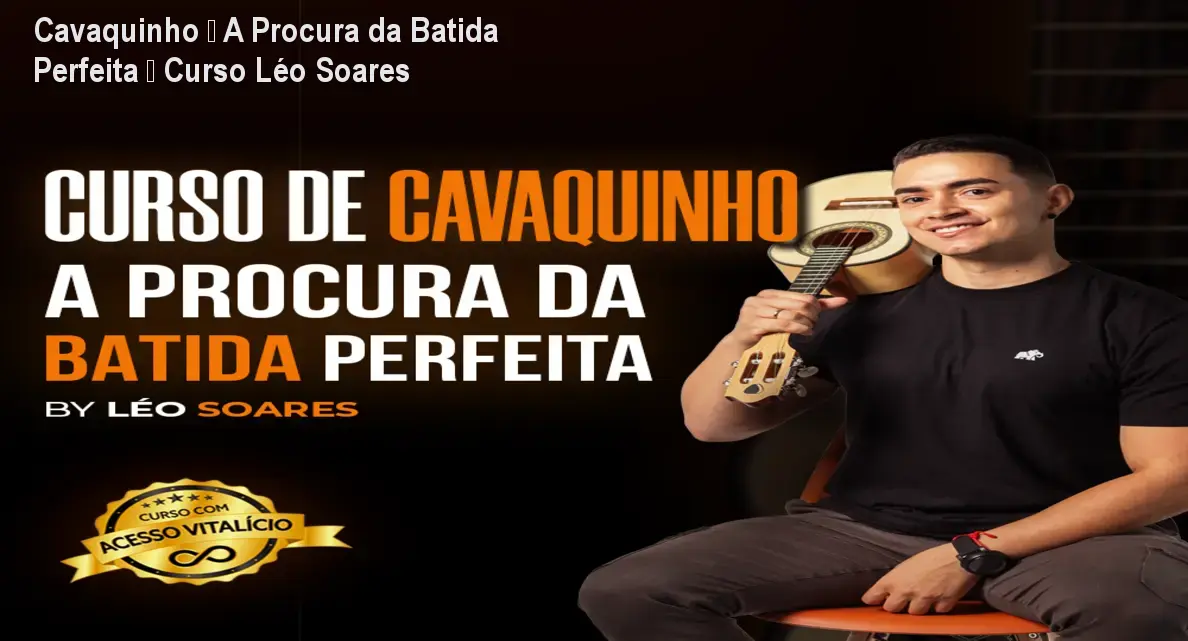 Cavaquinho – A Procura da Batida Perfeita – Curso Léo Soares 1 https://ondeaprender.com.br/aprender/cavaquinho-a-procura-da-batida-perfeita-leo-soares-detalhes/ Cavaquinho – A Procura da Batida Perfeita – Curso Léo Soares