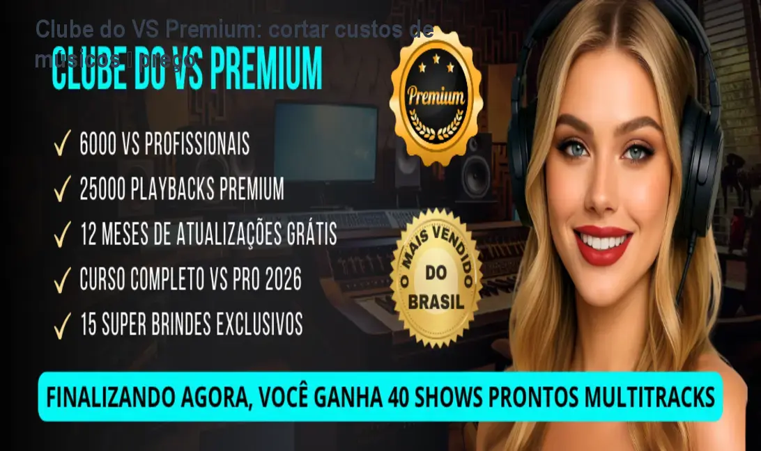 Clube do VS Premium: cortar custos de músicos – preço 1 https://ondeaprender.com.br/aprender/clube-do-vs-premium-cortar-custos-musicos-preco-oficial/ Clube do VS Premium: cortar custos de músicos – preço