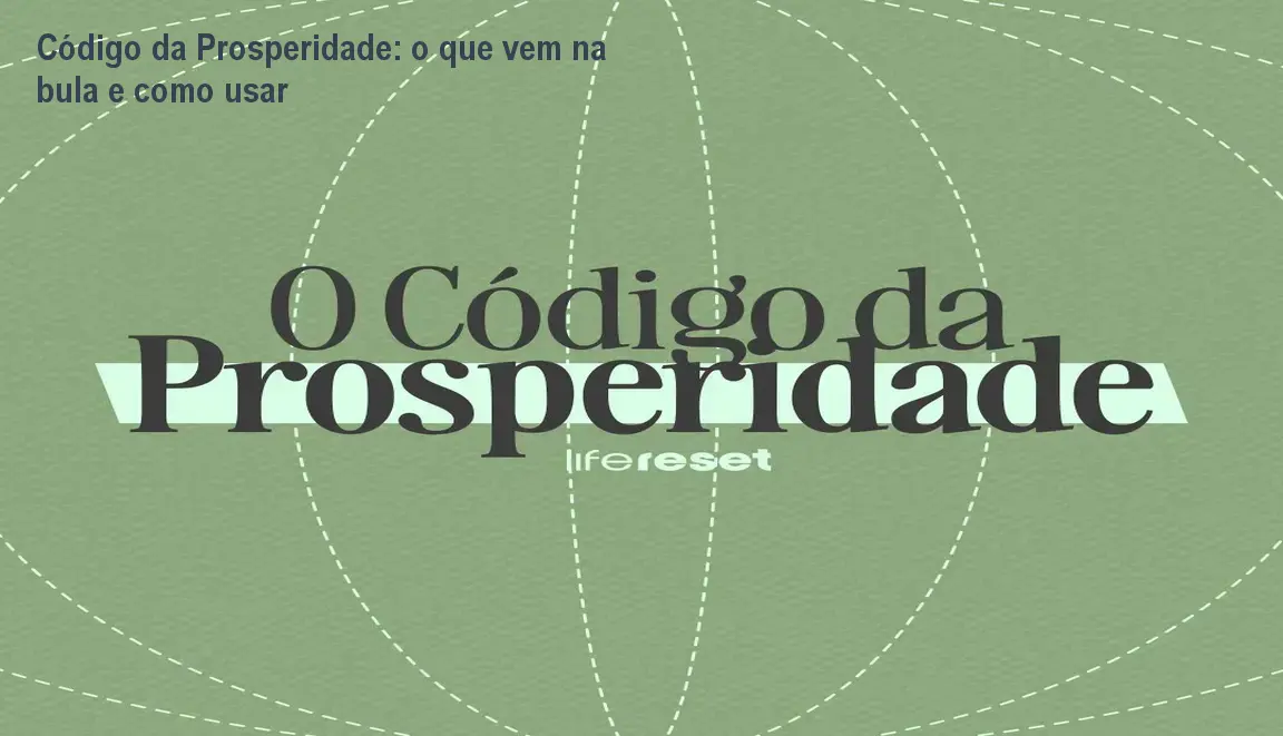 Código da Prosperidade: o que vem na bula e como usar 1 https://ondeaprender.com.br/aprender/codigo-da-prosperidade-reprogramacao-mental-composicao/ Código da Prosperidade: o que vem na bula e como usar