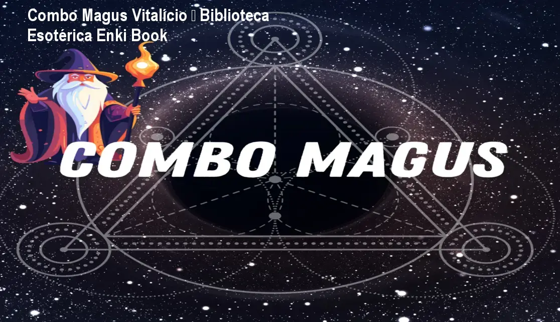 Combo Magus Vitalício – Biblioteca Esotérica Enki Book 1 https://ondeaprender.com.br/aprender/combo-magus-completo-vitalicio-enki-book-livros-proibidos-sabedoria-ancestral/ Combo Magus Vitalício – Biblioteca Esotérica Enki Book