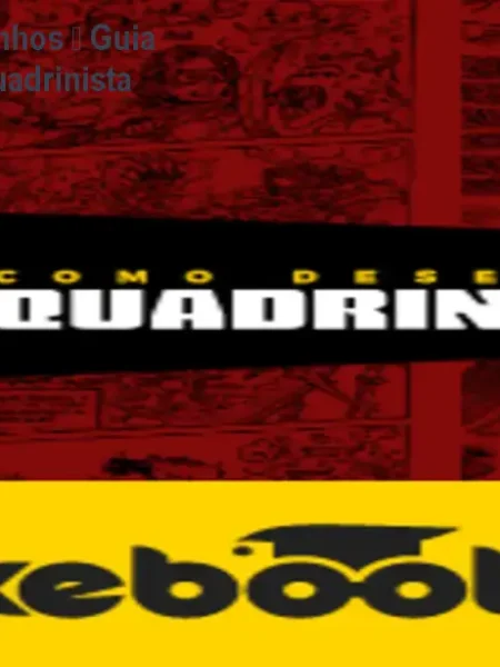 Como Desenhar Quadrinhos – Guia Completo do GPS do Quadrinista