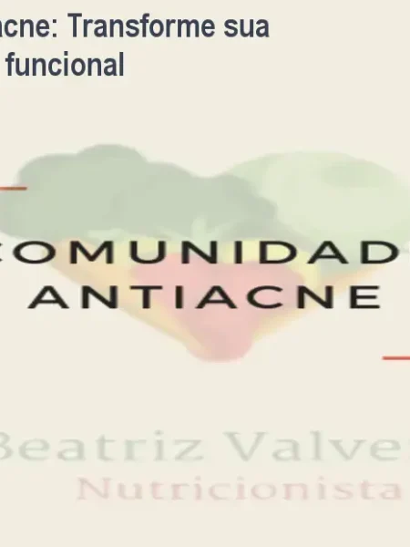Comunidade Antiacne: Transforme sua pele com nutrição funcional