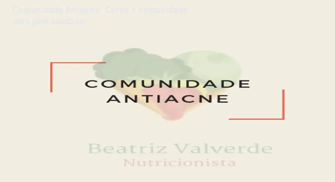 Comunidade Antiacne: Curso + comunidade para pele saudável 1 https://ondeaprender.com.br/aprender/comunidade-antiacne-analise-completa/ Comunidade Antiacne: Curso + comunidade para pele saudável
