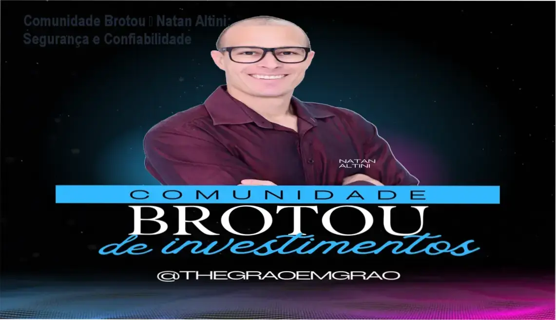 Comunidade Brotou de Natan Altini – reputação, segurança e risco de fraude