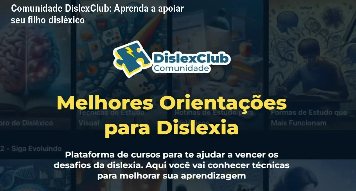 Comunidade DislexClub: Aprenda a apoiar seu filho disléxico 1 https://ondeaprender.com.br/aprender/comunidade-dislexclub-como-funciona/ Comunidade DislexClub: Aprenda a apoiar seu filho disléxico