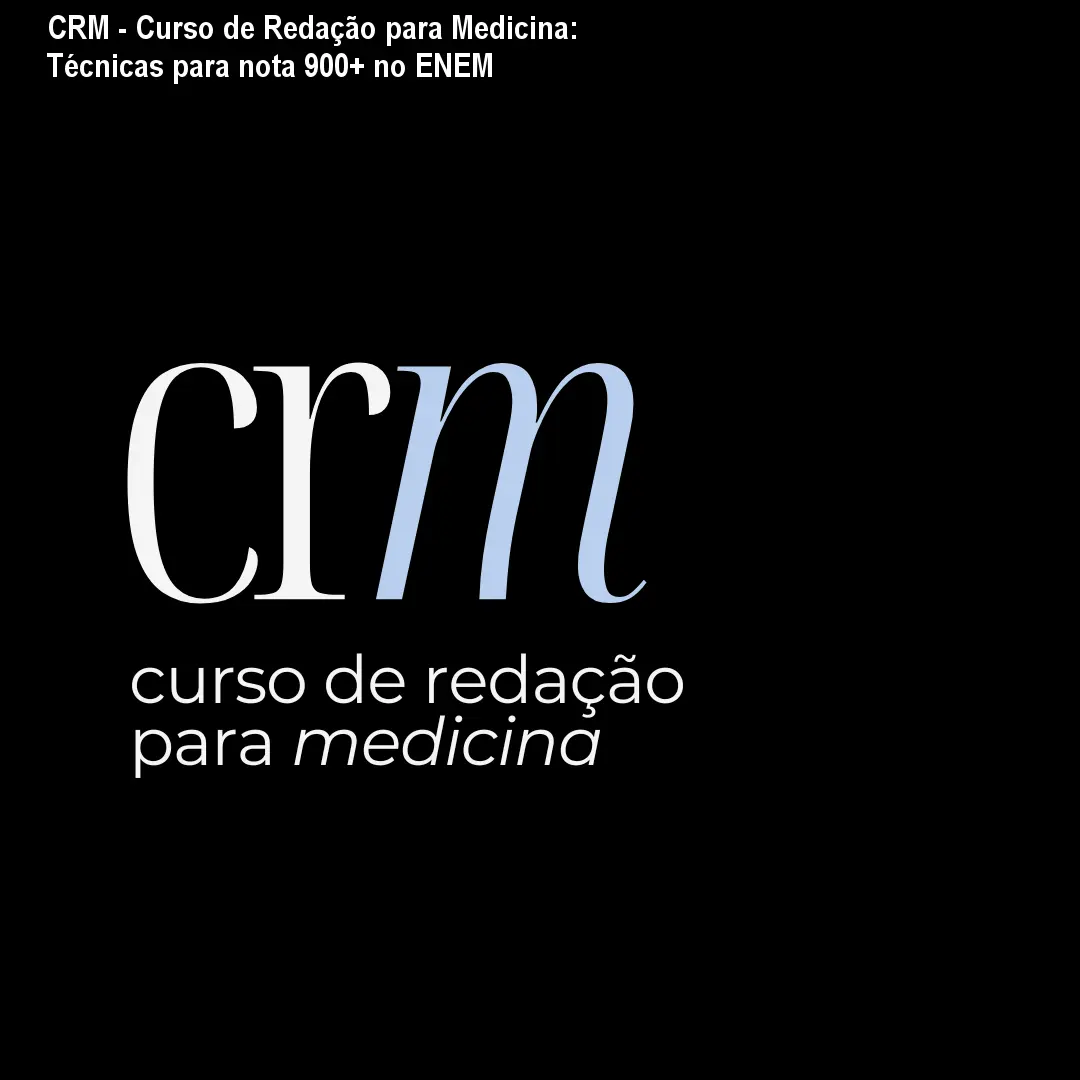 CRM - Curso de Redação para Medicina: Técnicas para nota 900+ no ENEM 1 https://ondeaprender.com.br/aprender/crm-curso-de-redacao-para-medicina-tecnicas-para-nota-900-composicao/ CRM - Curso de Redação para Medicina: Técnicas para nota 900+ no ENEM