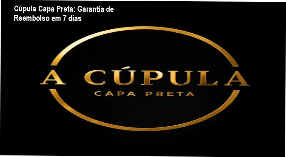 Cúpula Capa Preta: Garantia de Reembolso em 7 dias 1 https://ondeaprender.com.br/cupula-capa-preta-garantia-reembolso-7-dias/ Cúpula Capa Preta ZCursos compra segura e acesso oficial