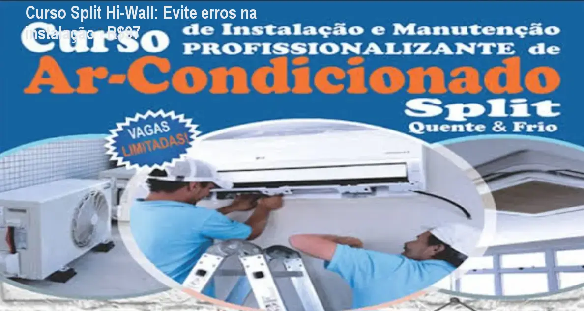 Curso Split Hi-Wall: Evite erros na instalação – R$97 1 https://ondeaprender.com.br/aprender/curso-de-ar-condicionado-split-hi-wall-evitar-erros-instalacao-preco/ Curso Split Hi-Wall: Evite erros na instalação – R$97