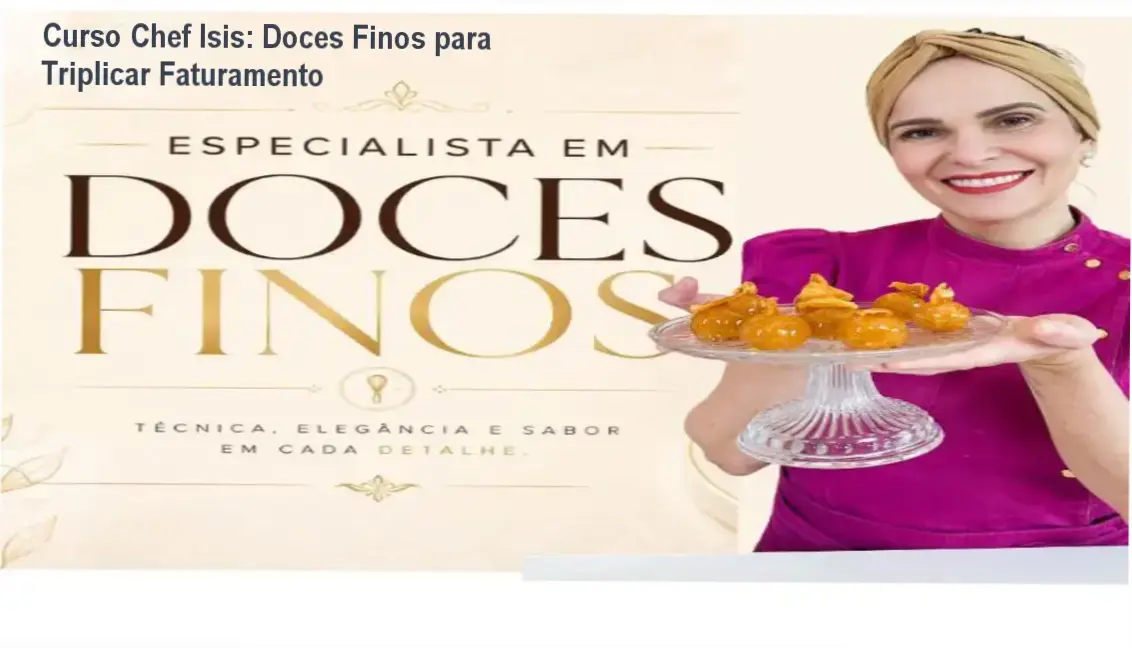 Curso Chef Isis: Doces Finos para Triplicar Faturamento 1 https://ondeaprender.com.br/curso-chef-isis-doces-finos-trabalhar-menos-horas/ Chef Isis Alvarez demonstrando técnicas de confeitaria fina em casa