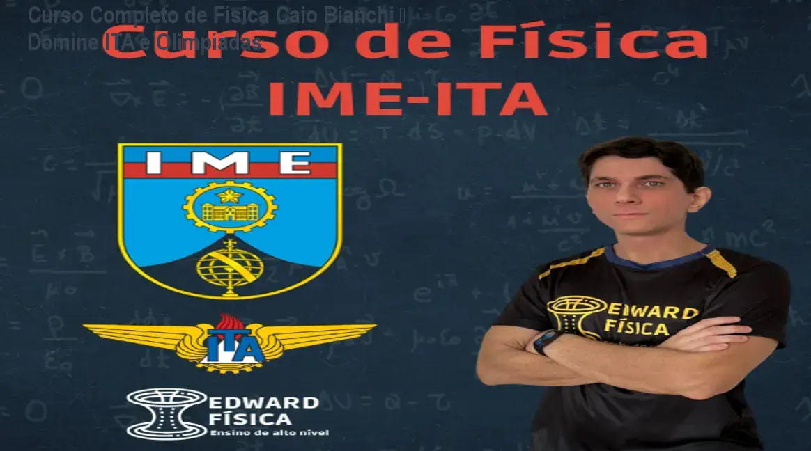 Curso Completo de Física Caio Bianchi – Domine ITA e Olimpíadas 1 https://ondeaprender.com.br/aprender/curso-fisica-caio-bianchi-duvida/ Curso Completo de Física Caio Bianchi – Domine ITA e Olimpíadas