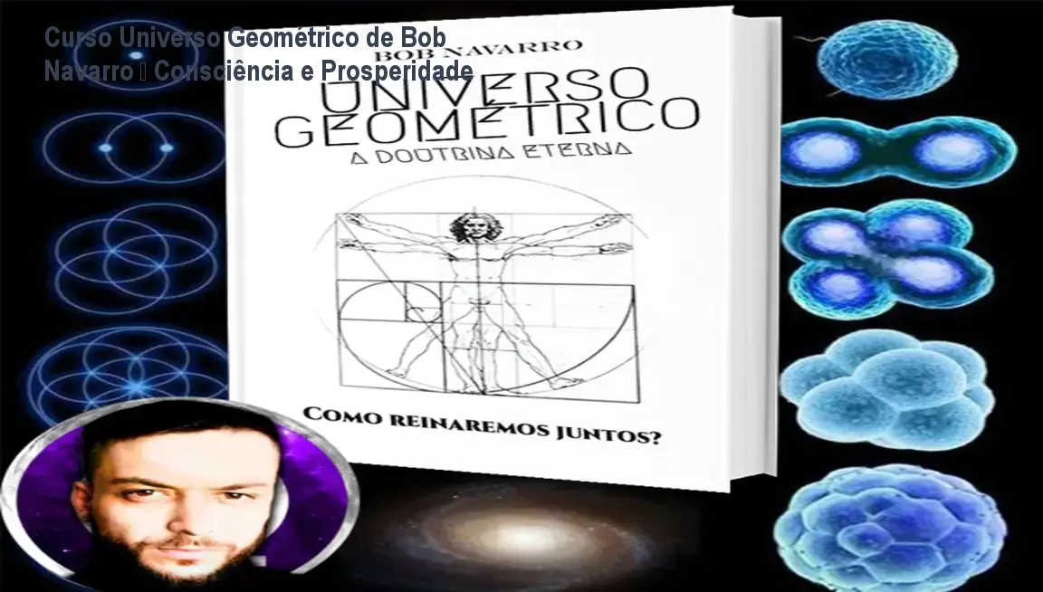 Curso Universo Geométrico de Bob Navarro – Consciência e Prosperidade 1 https://ondeaprender.com.br/aprender/universo-geometrico-prosperidade-consciencia/ Curso Universo Geométrico de Bob Navarro – Consciência e Prosperidade