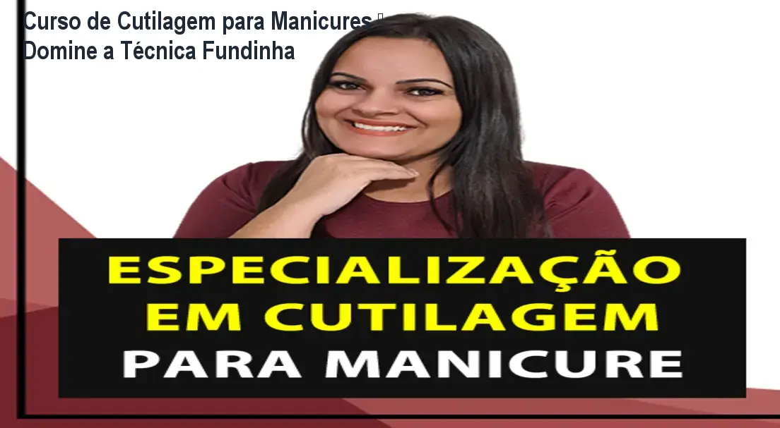 Curso de Cutilagem para Manicures – Domine a Técnica Fundinha 1 https://ondeaprender.com.br/aprender/curso-cutilagem-maniculuristas-faby-cardoso-acesso/ Curso de Cutilagem para Manicures – Domine a Técnica Fundinha