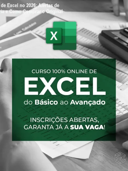 Curso de Excel no 2026: Alertas de Pirataria e Como Comprar o Original