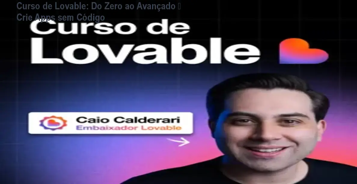 Curso de Lovable: Do Zero ao Avançado – Crie Apps sem Código 1 https://ondeaprender.com.br/aprender/curso-lovable-zero-ao-avancado-criar-apps-no-code/ Curso de Lovable: Do Zero ao Avançado – Crie Apps sem Código