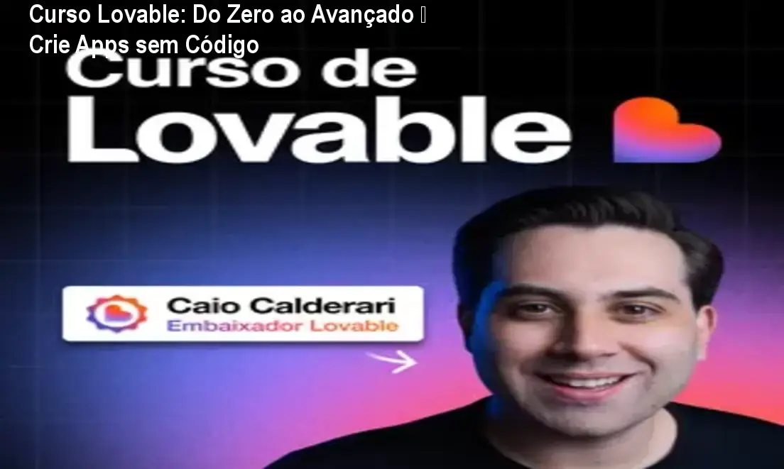 Curso Lovable: Do Zero ao Avançado – Crie Apps sem Código 1 https://ondeaprender.com.br/aprender/curso-lovable-do-zero-ao-avancado-duvida/ Curso Lovable: Do Zero ao Avançado – Crie Apps sem Código