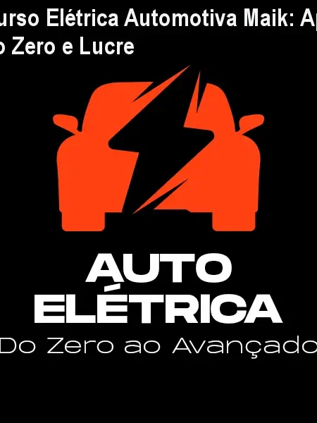 Curso Elétrica Automotiva Maik: Aprenda do Zero e Lucre