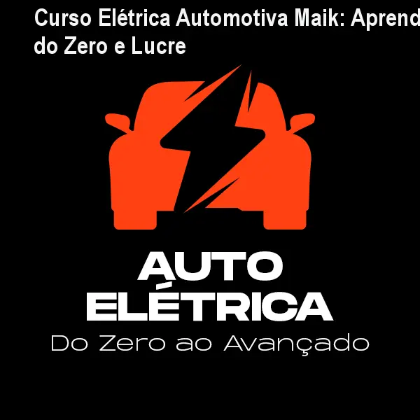 Curso Elétrica Automotiva Maik: Aprenda do Zero e Lucre 1 https://ondeaprender.com.br/aprender/curso-eletrica-automotiva-maik-empreendedorismo-garagem/ Curso Elétrica Automotiva Maik: Aprenda do Zero e Lucre