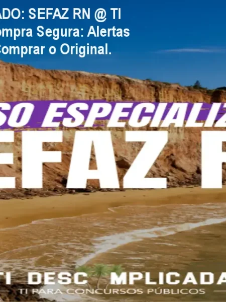 CURSO ESPECIALIZADO: SEFAZ RN @ TI Descomplicada no Compra Segura: Alertas de Pirataria e Como Comprar o Original.