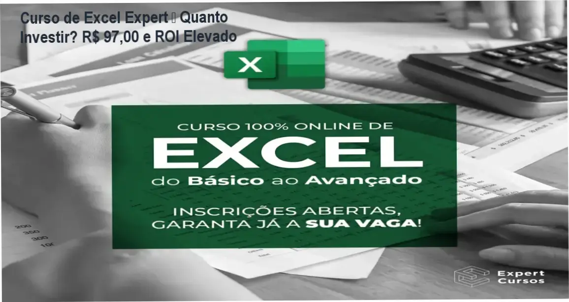Curso de Excel Expert – custo-benefício de R$ 97,00 para profissionais