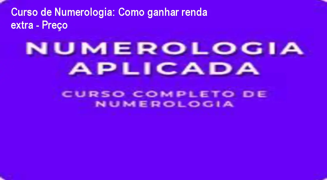Curso de Numerologia: Como ganhar renda extra - Preço 1 https://ondeaprender.com.br/curso-de-numerologia-como-ganhar-renda-extra-preco/ Imagem do Curso de Formação de Numerologia mostrando preço e benefícios de renda extra