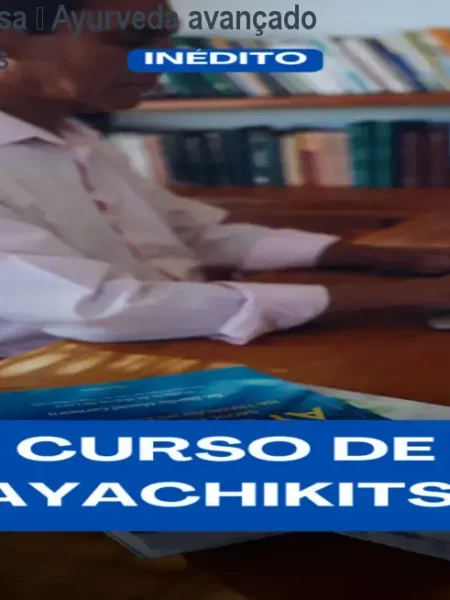 Curso Kayachikitsa – Ayurveda avançado para profissionais