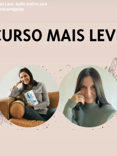 Curso Mais Leve: áudio prático para mães sobrecarregadas