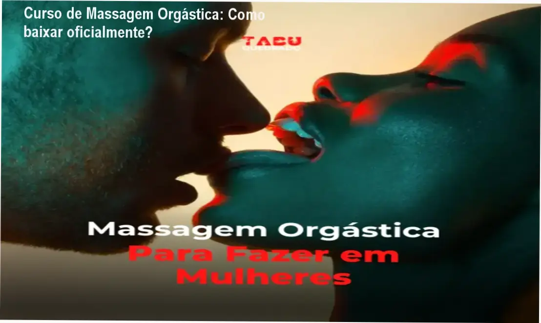Curso de Massagem Orgástica: Como baixar oficialmente? 1 https://ondeaprender.com.br/curso-de-massagem-orgastica-download-gratis-ou-pago/ Capa do Curso de Massagem Orgástica para Mulheres mostrando técnicas de toque