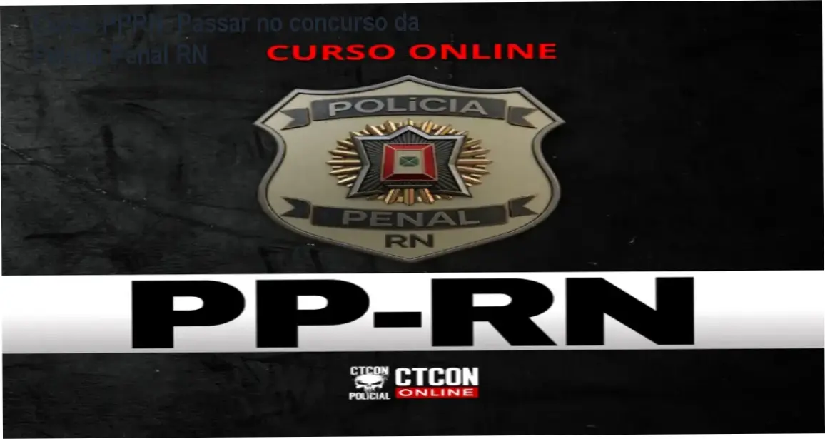 Curso PPRN Online – carga horária e cronograma de estudos para a Polícia Penal RN
