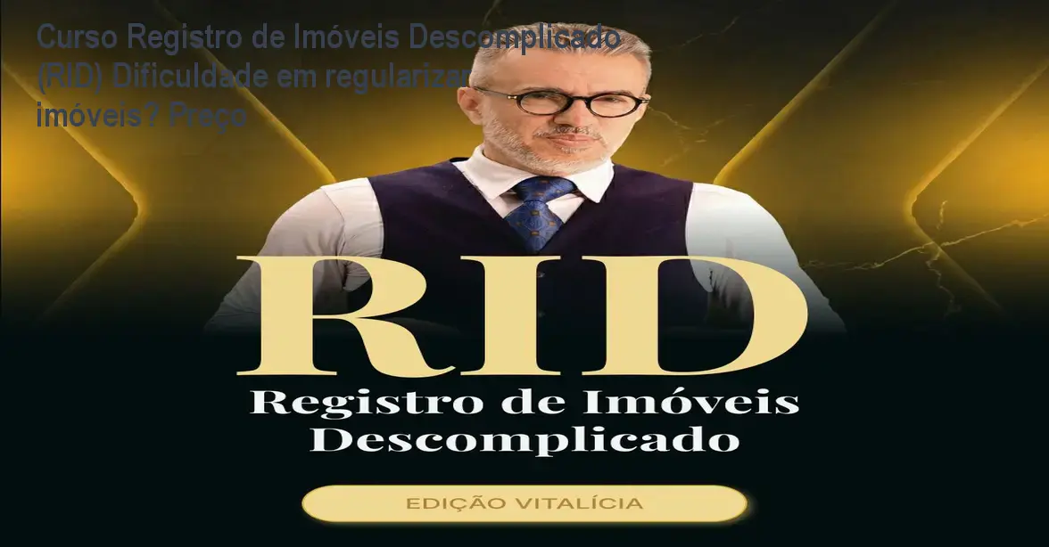 Imagem do Curso Registro de Imóveis Descomplicado (RID) mostrando aulas práticas de regularização imobiliária