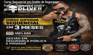 Diploma superior em Gestão de Segurança Pública obtido em 3 meses
