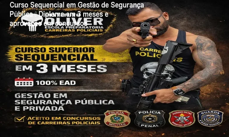 Diploma superior em Gestão de Segurança Pública obtido em 3 meses