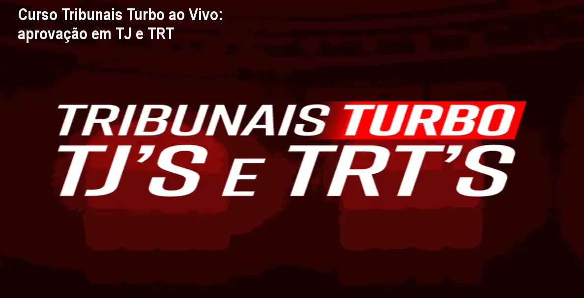 Curso Tribunais Turbo ao Vivo: aprovação em TJ e TRT 1 https://ondeaprender.com.br/aprender/curso-tribunais-turbo-tjs-trts-ao-vivo-como-passar-em-concursos-de-tribunais-com-curso-turbo/ Curso Tribunais Turbo ao Vivo: aprovação em TJ e TRT