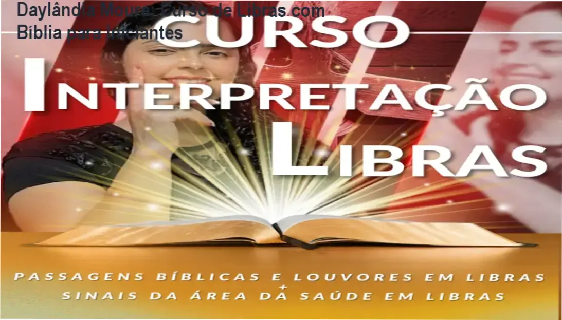 Curso de Interpretação de Libras com a Bíblia e Louvores de Daylândia Moura – investimento R$ 1.659,00