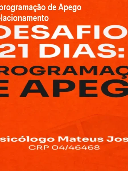 Desafio 21 Dias: Reprogramação de Apego – Transforme seu Relacionamento