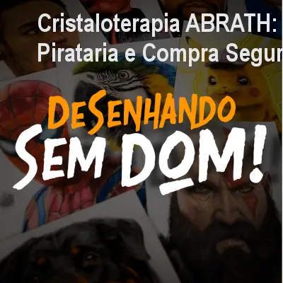Cristaloterapia ABRATH: Alertas de Pirataria e Compra Segura