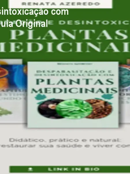 Desparasitação e Desintoxicação com Plantas Medicinais: Guia Original