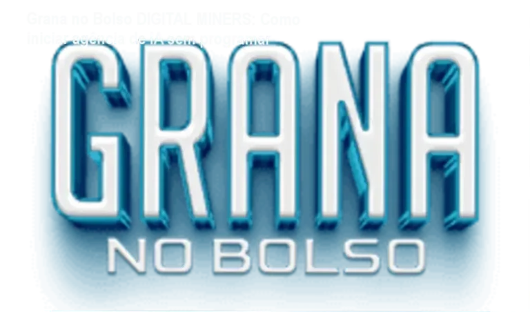 Imagem do curso Grana no Bolso DIGITAL MINERS mostrando automações com IA e N8N