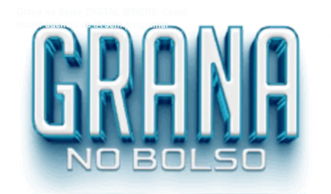 Imagem do curso Grana no Bolso DIGITAL MINERS mostrando automações com IA e N8N