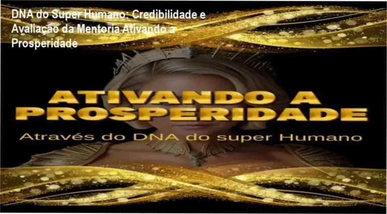 Ativando a Prosperidade - DNA do Super Humano | custo-benefício e valor entregue da mentoria