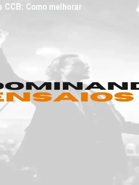 Dominando os Ensaios CCB: Como melhorar ensaios da orquestra?