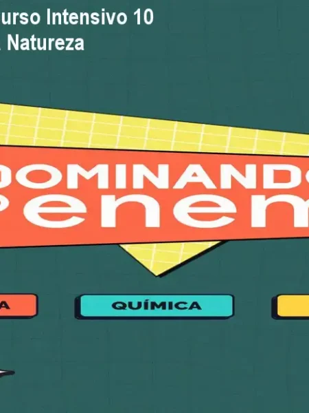 Dominando o ENEM: Curso Intensivo 10 Semanas para 800+ na Natureza