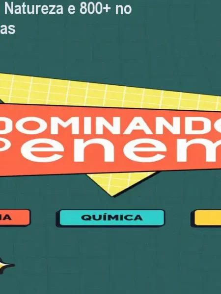 Domine Ciências da Natureza e 800+ no ENEM em 10 semanas