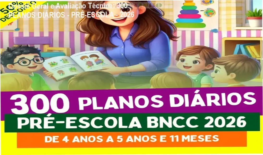 Dossiê Geral e Avaliação Técnica: 300 PLANOS DIÁRIOS - PRÉ-ESCOLA - 2026 1 https://ondeaprender.com.br/300-planos-diarios-pre-escola-2026/ Gráfico de desempenho técnico do ecossistema 300 PLANOS DIÁRIOS - PRÉ-ESCOLA - 2026