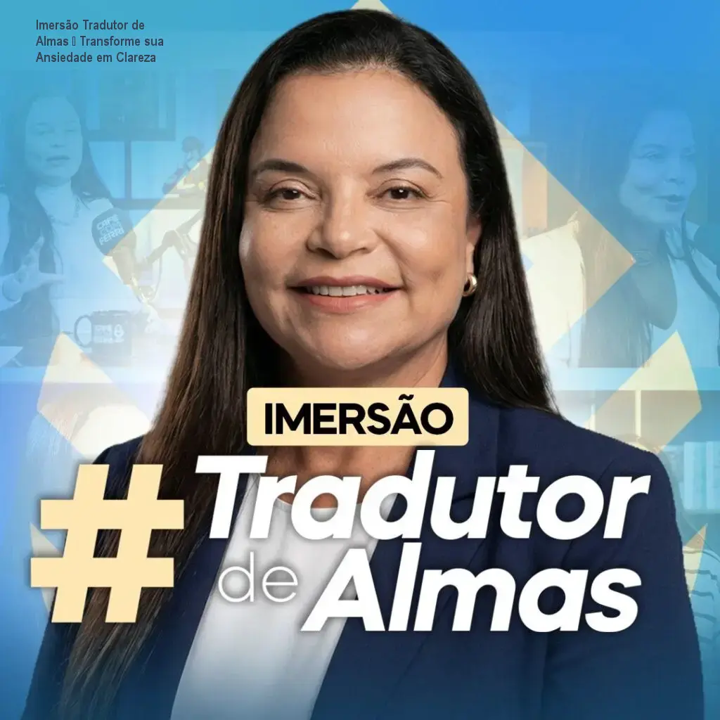 Imersão Tradutor de Almas – Transforme sua Ansiedade em Clareza 1 https://ondeaprender.com.br/aprender/dra-andrea-vermont-imersao-tradutor-de-almas-como-funciona/ Imersão Tradutor de Almas – Transforme sua Ansiedade em Clareza