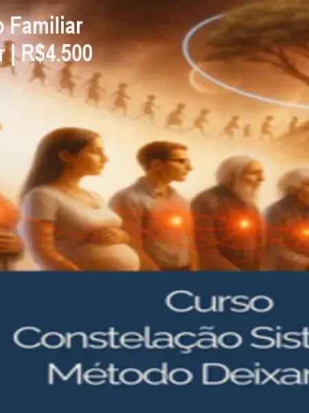 Curso Vip Constelação Familiar Sistêmica – Deixar Fluir | R$4.500